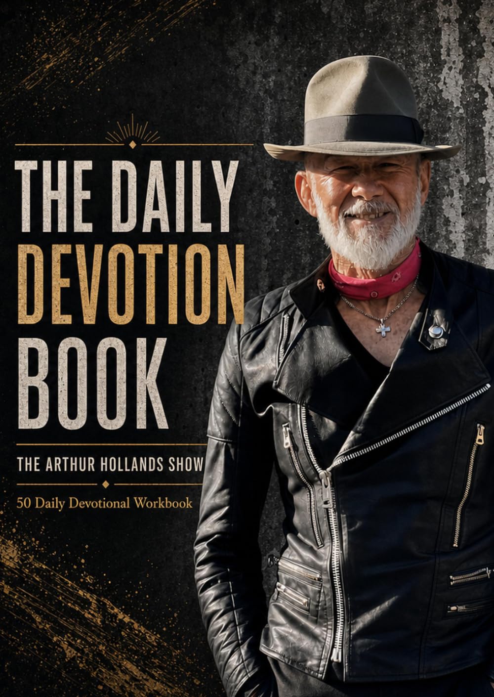 THE DAILY DEVOTION BOOK: THE ARTHUR HOLLANDS SHOW 50 Daily Devotional Workbook