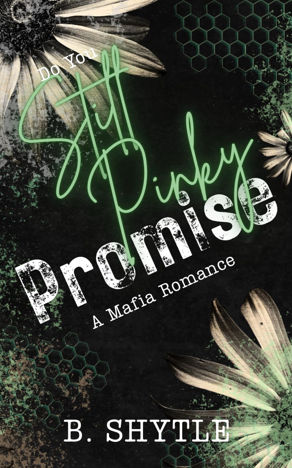 Do You Still Pinky Promise?: A Mafia Romance (The Mafia Promise)