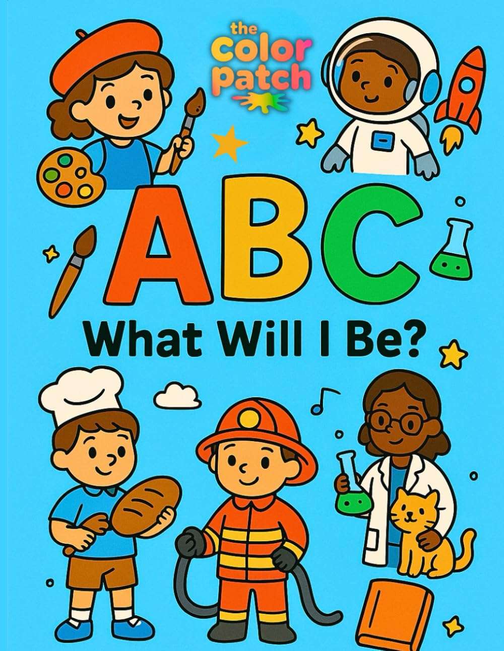 Title: ABC What Will I Be? Big Dreams Career Coloring Book for Kids Ages 3–6: Learn the alphabet from A to Z with cute jobs and careers — simple bold-line coloring pages for toddlers and preschoolers