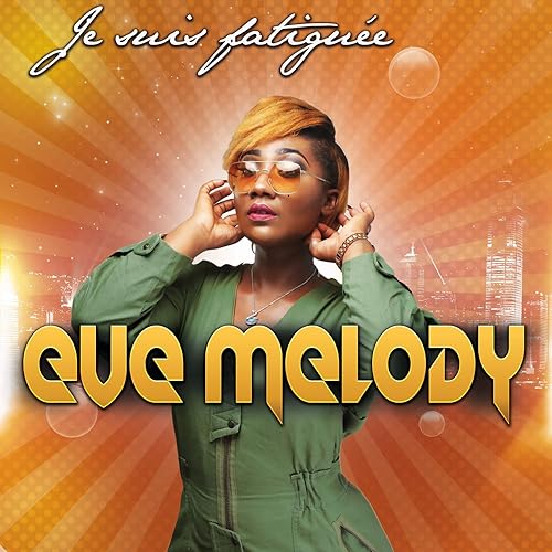 Je Suis Fatiguee By Eve Melody On Amazon Music Amazon Com