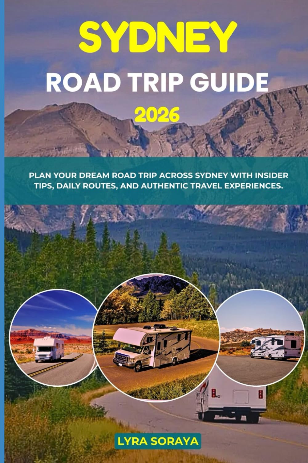 SYDNEY ROAD TRIP GUIDE 2026: Plan Your Dream Road Trip Across Sydney with Insider Tips, Daily Routes, and Authentic Travel Experiences