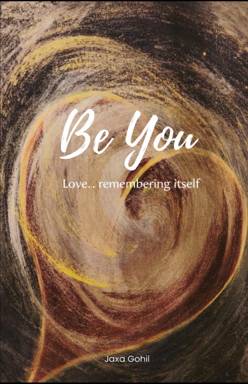 Be You: Love .. Remembering Itself (The Sacred Dance)