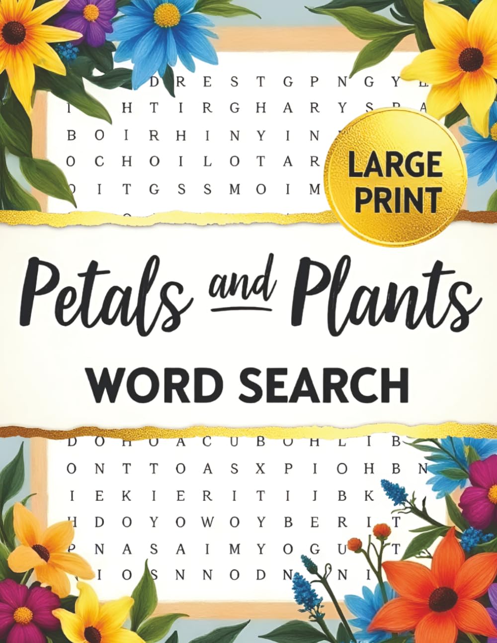 Petals and Plants Word Search Book for Adults Large Print Puzzle: Big Word Find Puzzles for Adults & Seniors to Boost Mindfulness and Relieve Stress, ... Men & Women (Countryside Word Search Series)