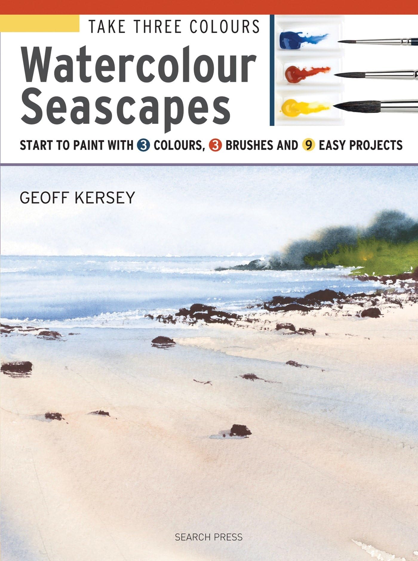 Search Press Take Three Colours: Watercolour Seascapes: Start to Paint with 3 Colours, 3 Brushes and 9 Easy Projects