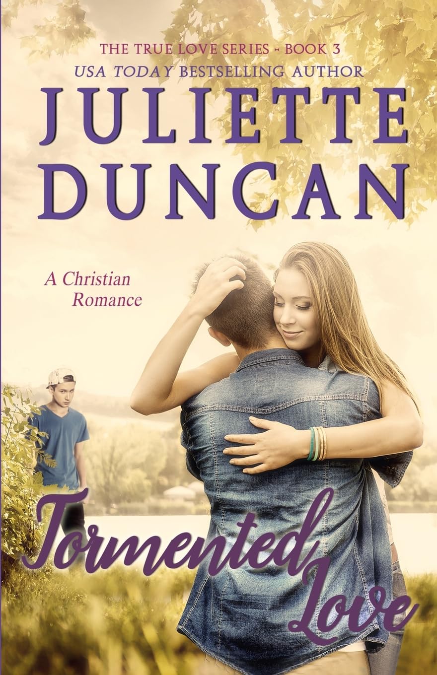 Tormented Love: A Christian Romance: Volume 3 (The True Love Series)