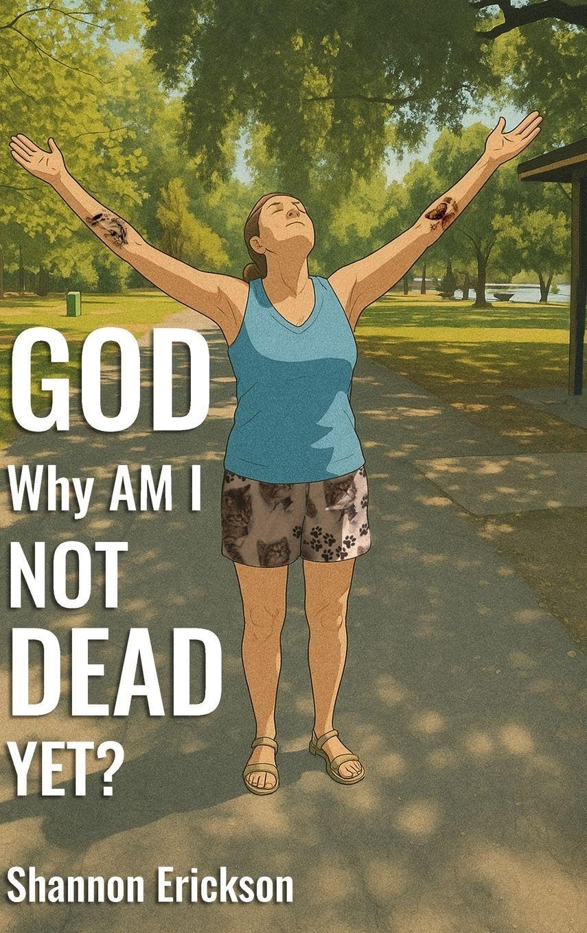 GOD Why Am I Not Dead Yet?