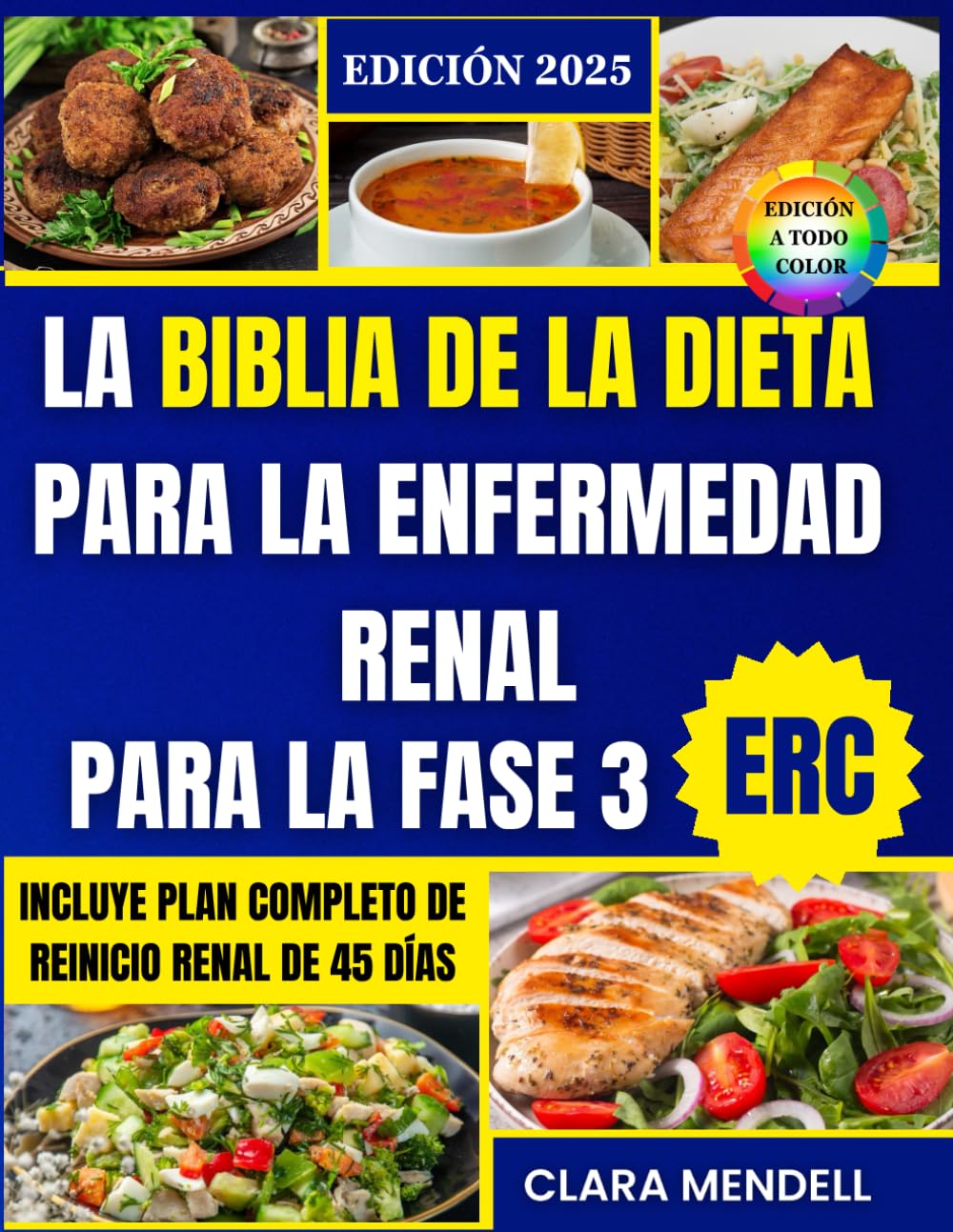 La Biblia de la dieta para la enfermedad renal en la fase 3 de la ERC: Un plan científico de 45 días con recetas rápidas, sabrosas y fáciles de ... fuerzas sin comidas insípidas ni aburridas.