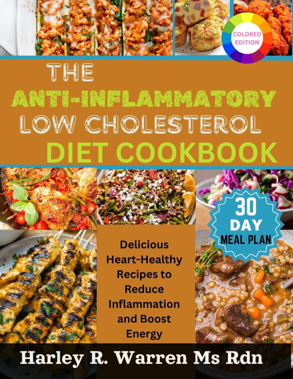THE ANTI-INFLAMMATORY LOW CHOLESTEROL DIET COOKBOOK: Delicious Heart-Healthy Recipes to Reduce Inflammation and Boost Energy