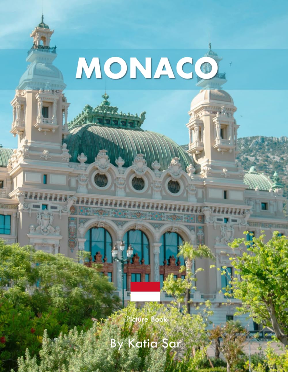 Monaco: A Perfect Coffee Table Picture Book - Travel and Tourism lovers.