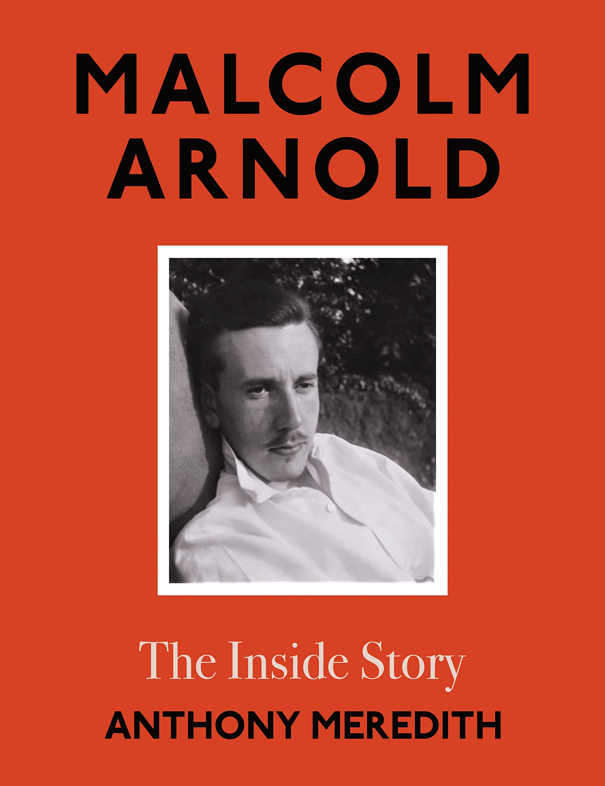 Malcolm Arnold: The Inside Story
