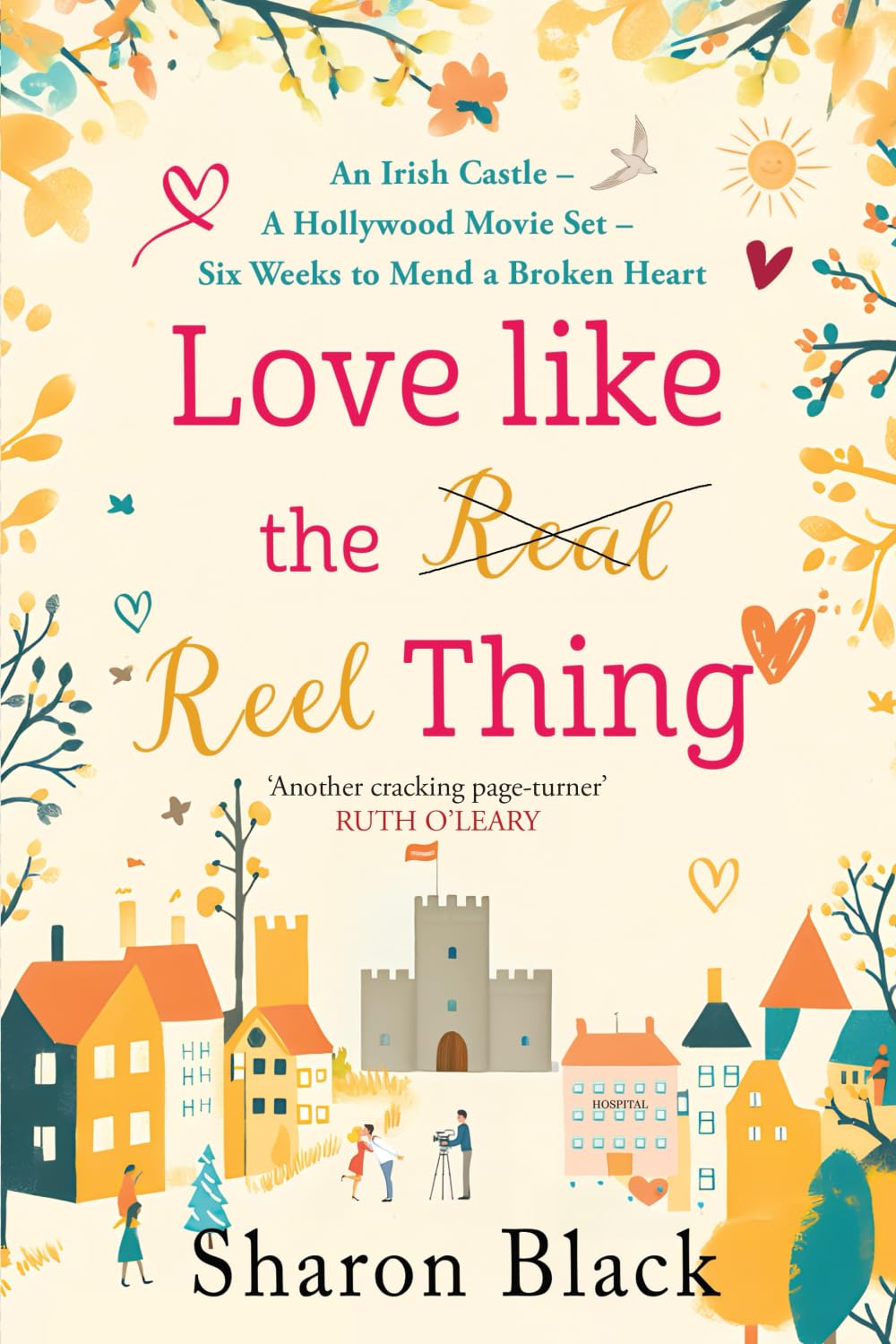 Love like the (Real) Reel Thing: An Irish Castle - A Hollywood Movie Set - Six Weeks To Mend A Broken Heart