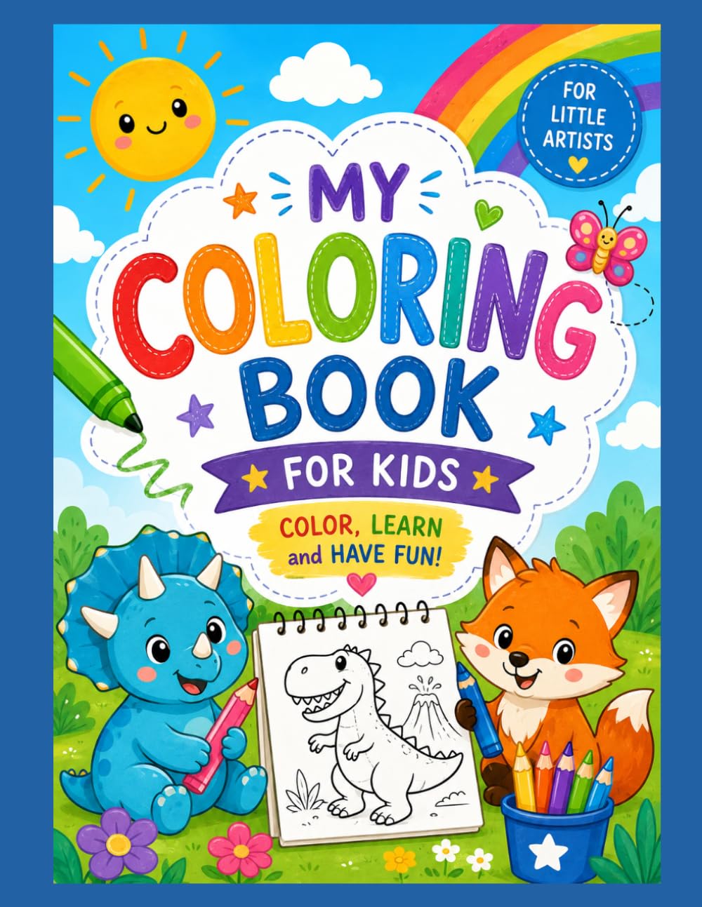 MY COLORING *BOOK FOR KIDS: COLOR, LEARN and HAVE FUN!