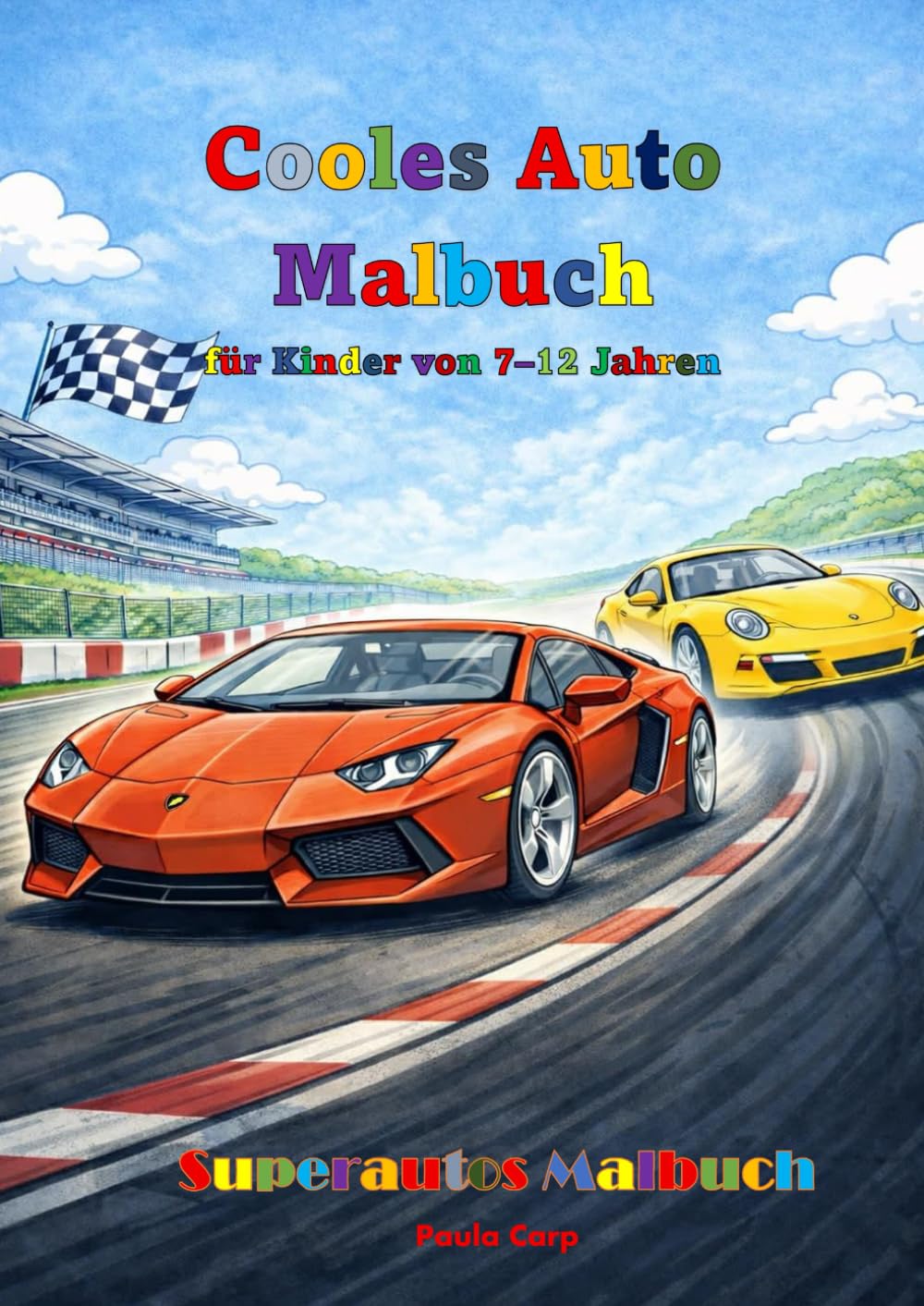 Cooles Auto Malbuch: Superautos Malbuch (Aunt Paulas Kleine Malwelt)