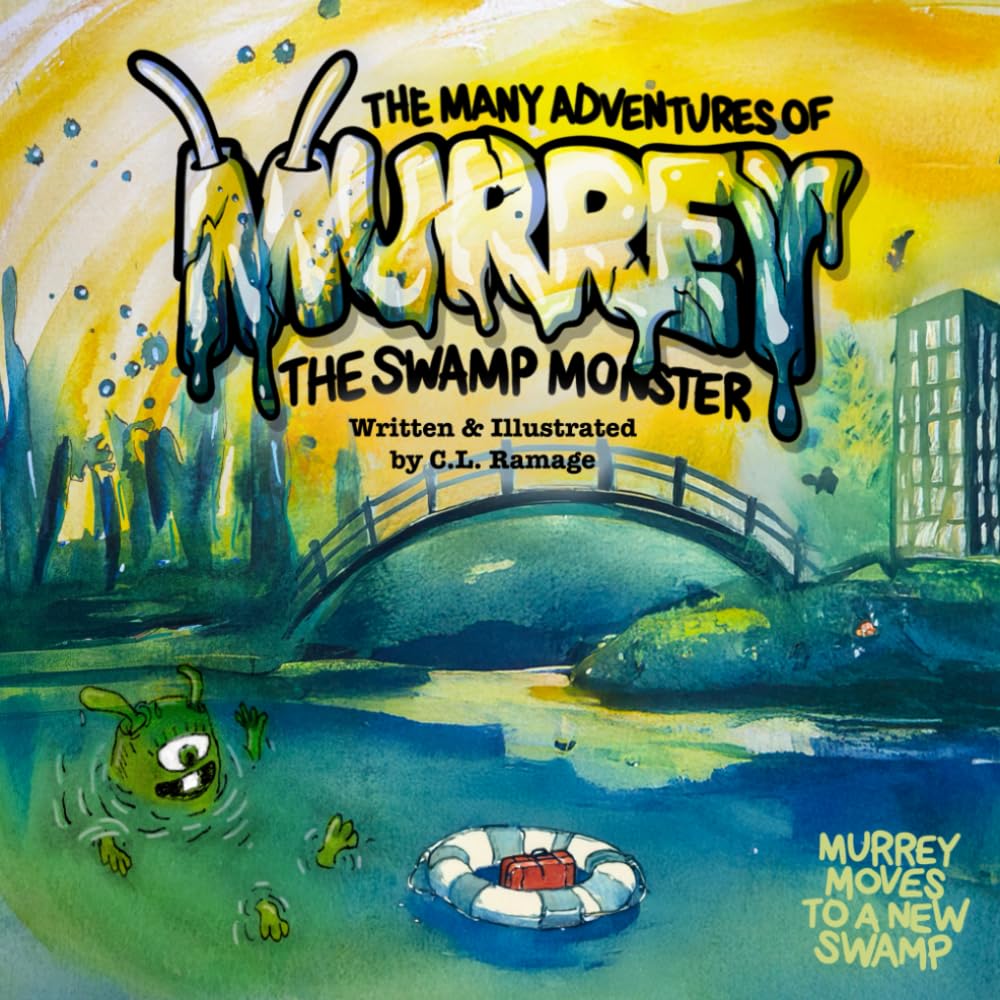 The Many Adventures Murrey the Swamp Monster: Murrey moves to a new swamp: 1