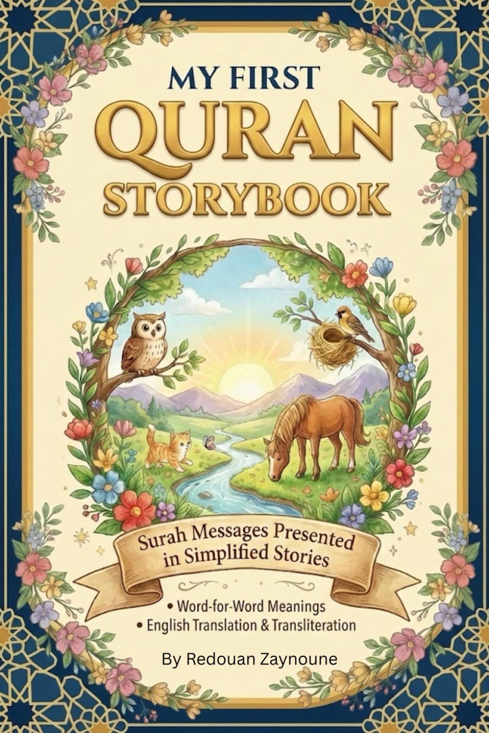 My First Quran Storybook: An Illustrated Quran book with Simplified Stories, Word-for-Word Meanings, Translation, & Transliteration for Kids and Beginners