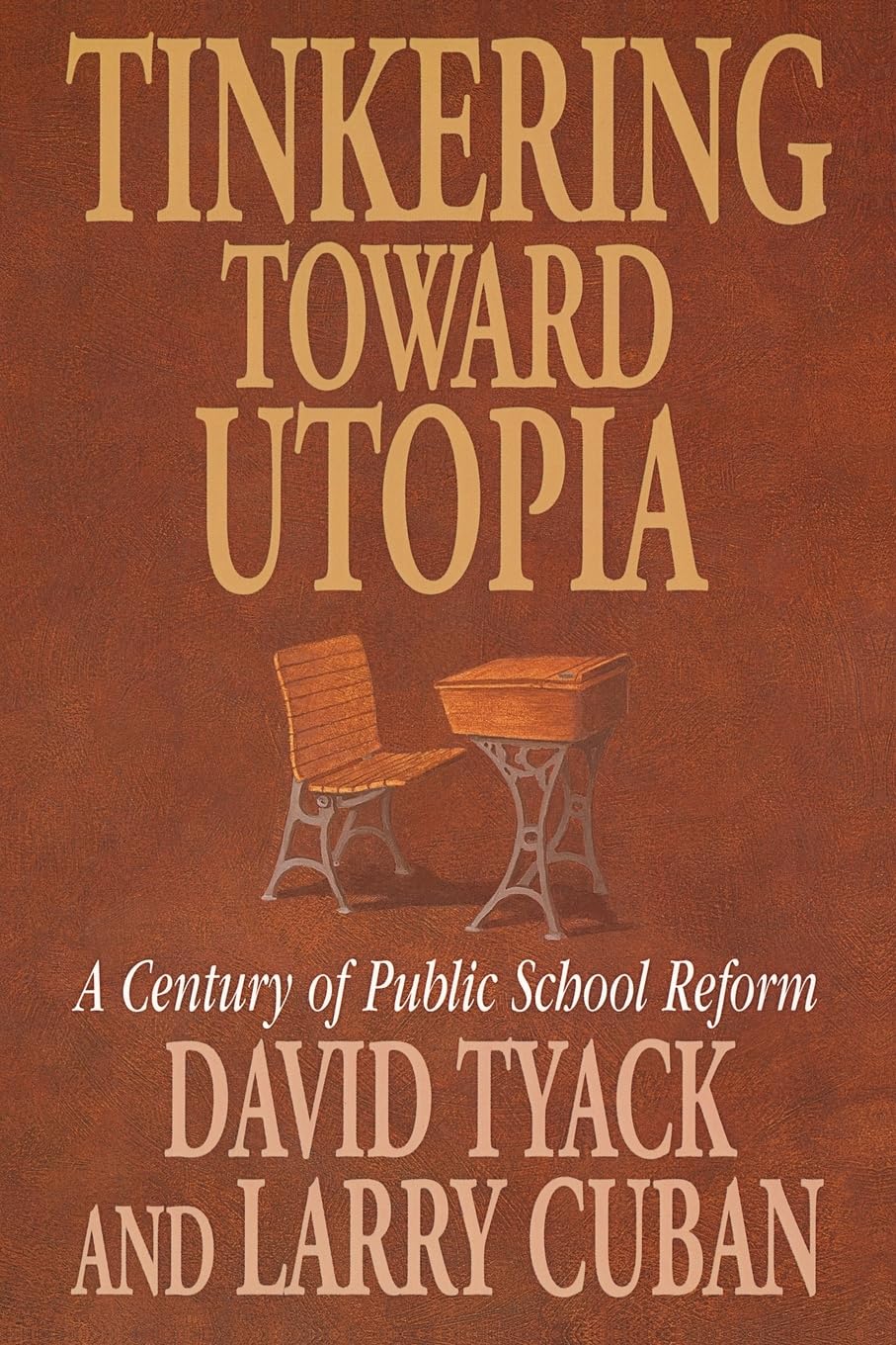 Tinkering toward Utopia: A Century of Public School Reform      Paperback – March 1, 1997