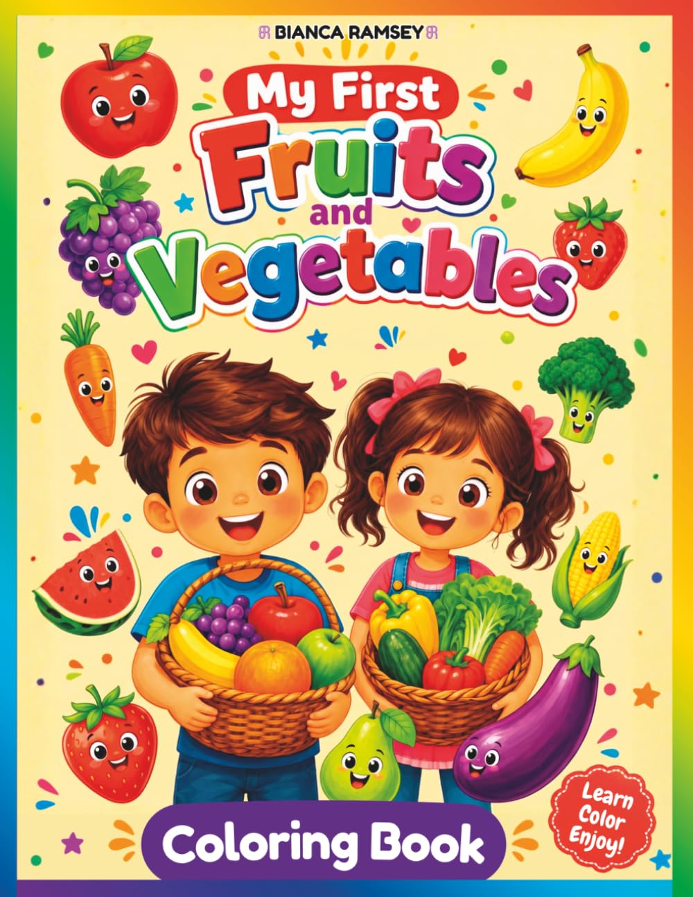 My First Fruits and Vegetables Coloring Book: Fun Fruits and Happy Vegetables with Easy Coloring Pages, Name Tracing, and Learning Activities for Preschoolers