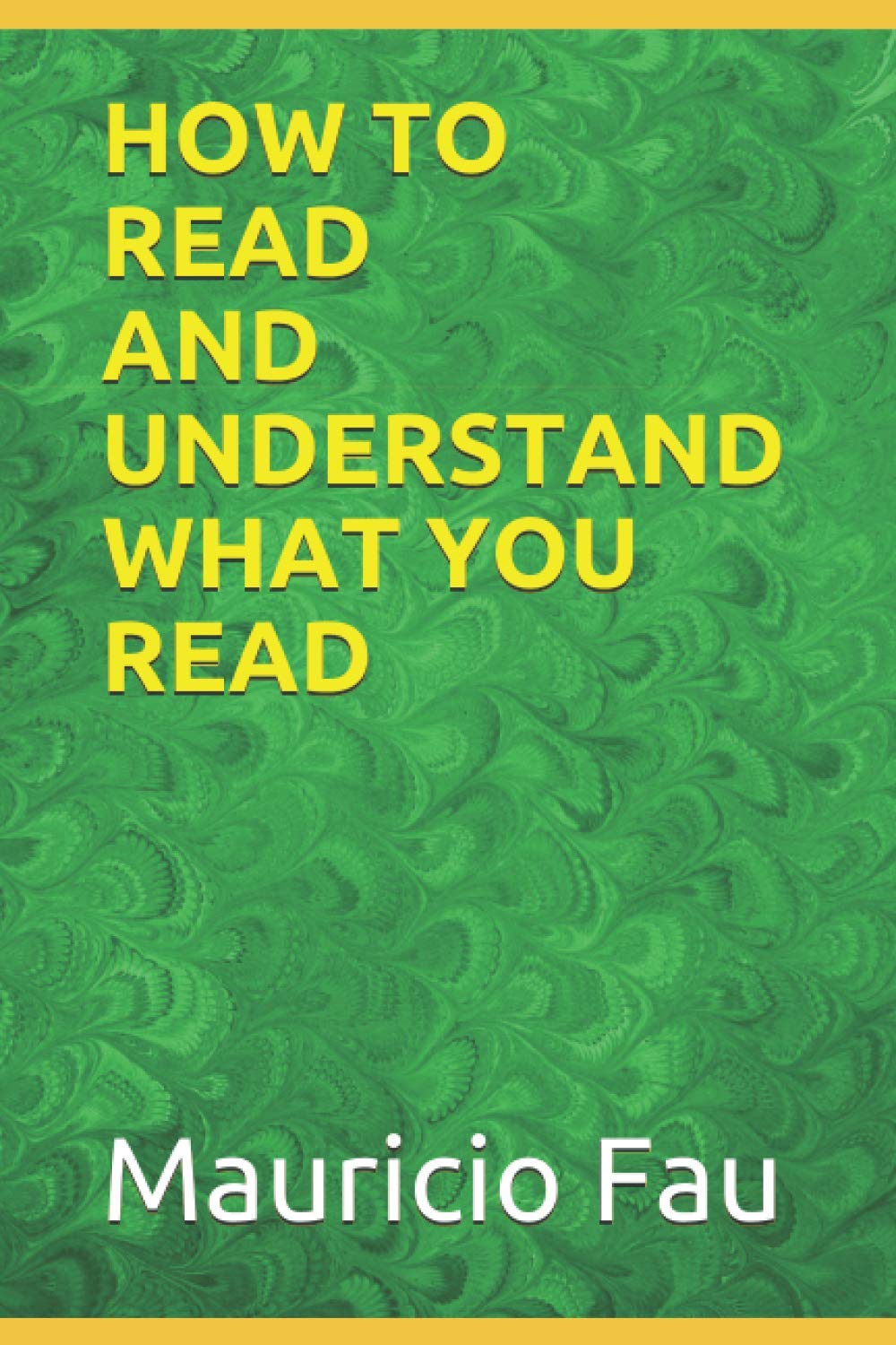 HOW TO READ AND UNDERSTAND WHAT YOU READ (STUDY SKILLS)