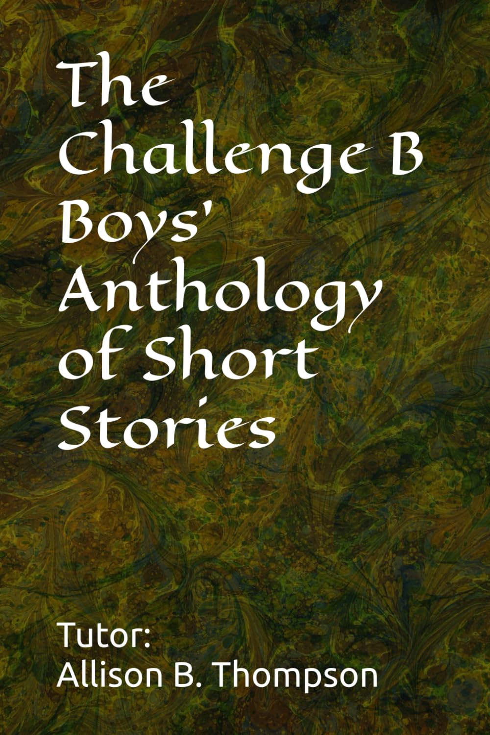 The Challenge B Boys' Anthology of Short Stories