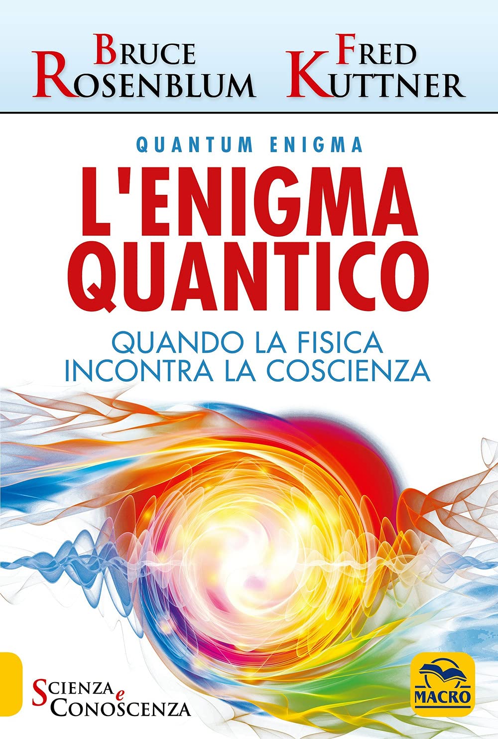 L'enigma Quantico. Quando La Fisica Incontra La Conoscenza - 4