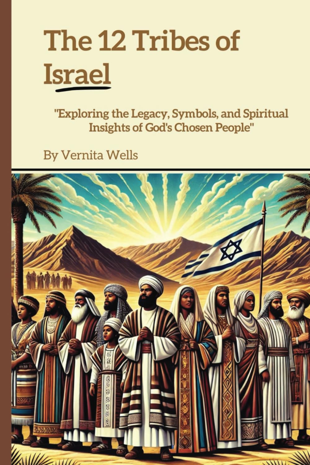 The 12 Tribes of Israel: Exploring the Legacy, Symbols, and Spiritual Insights of God's Chosen People