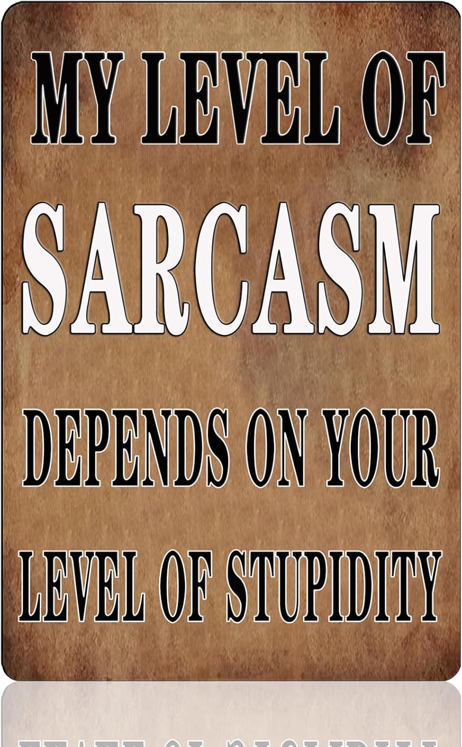 SMAZDFXX My Level Of Sarcasm Depends On Your Level Of Stupidity Funny Sarcastic Metal Tin Sign Funny Signs For Bedroom Man Cave Decor For Men Garage Cool Stuff For Your Room Boys 5.5"x8"