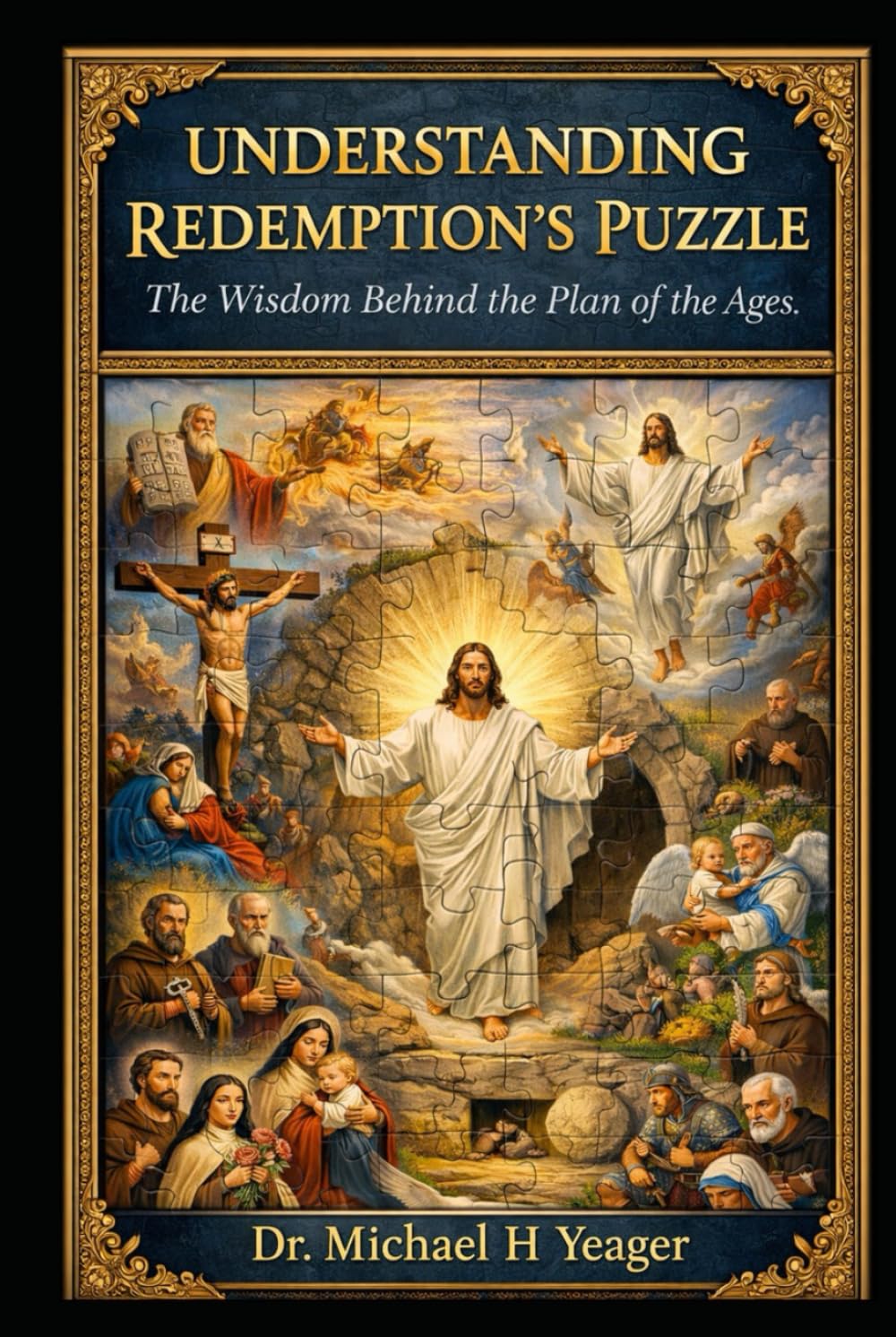 UNDERSTANDING REDEMPTIONS PUZZLE: The Wisdom Behind the Plan of the Ages