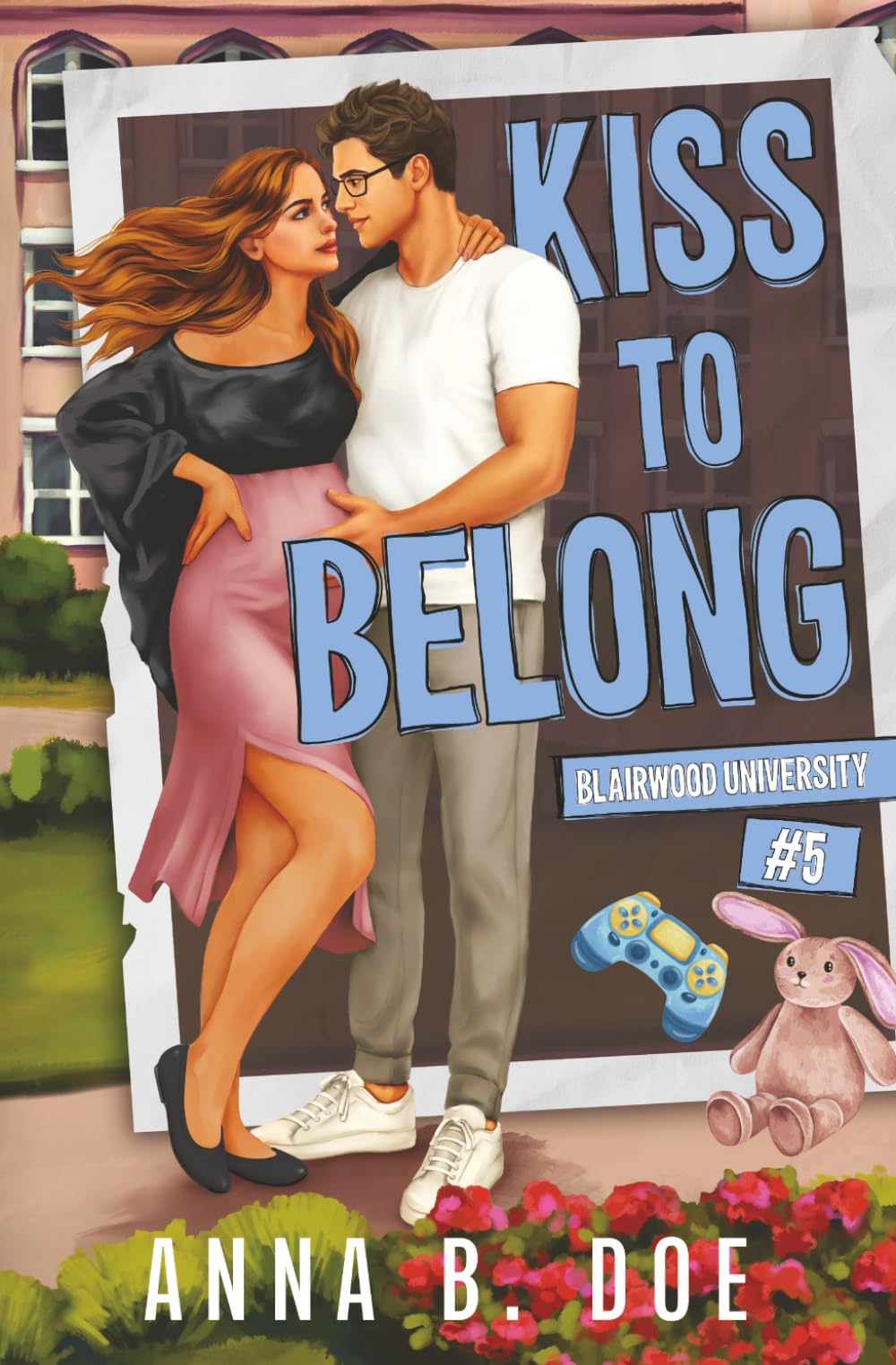 Kiss To Belong: A Best-friends-to-lovers College Romance: 5 (Blairwood University)