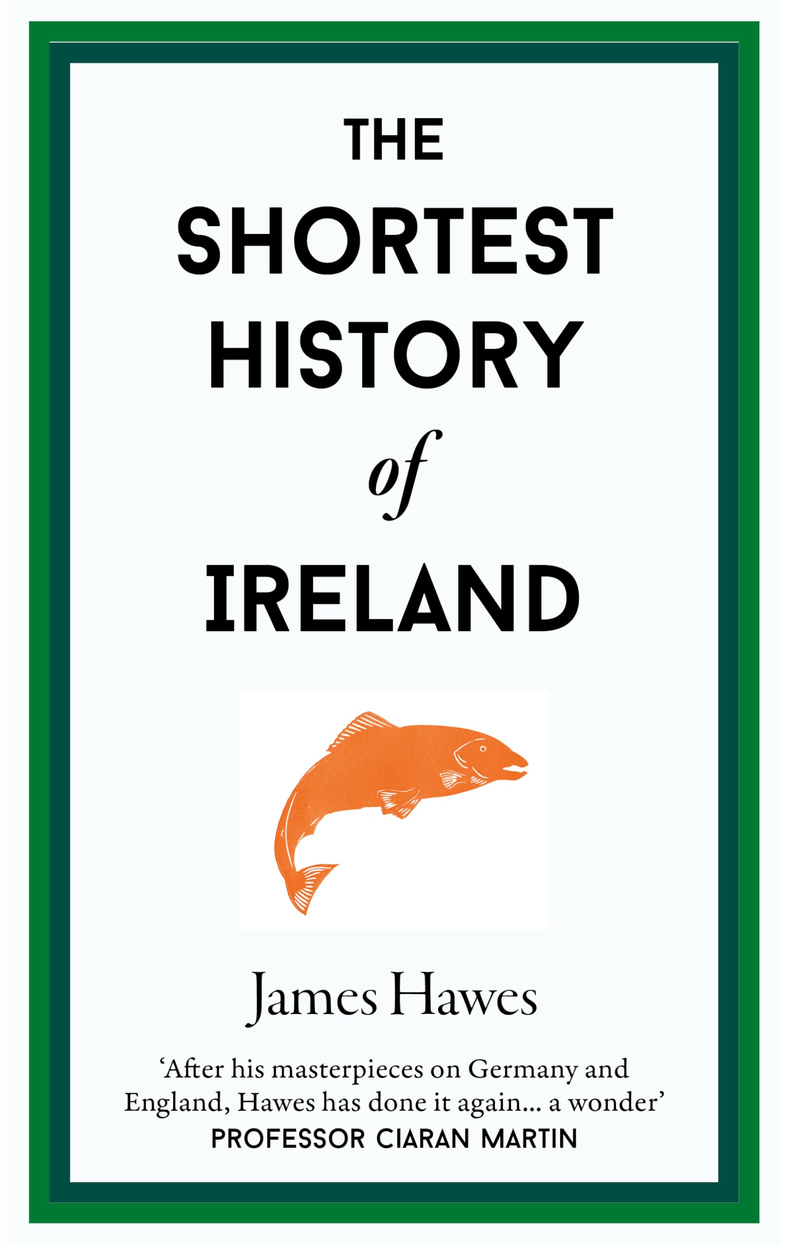 The Shortest History of Ireland: 23 (Shortest Histories)