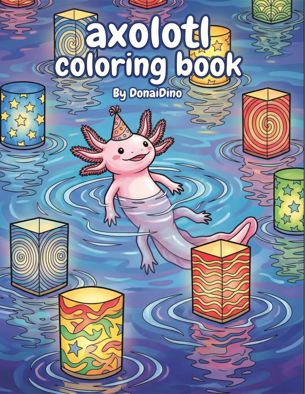 Axolotl Coloring Book: Cute and Relaxing Underwater Designs for Adults and Kids, A Creative Journey with Adorable Sea Creatures for Stress Relief