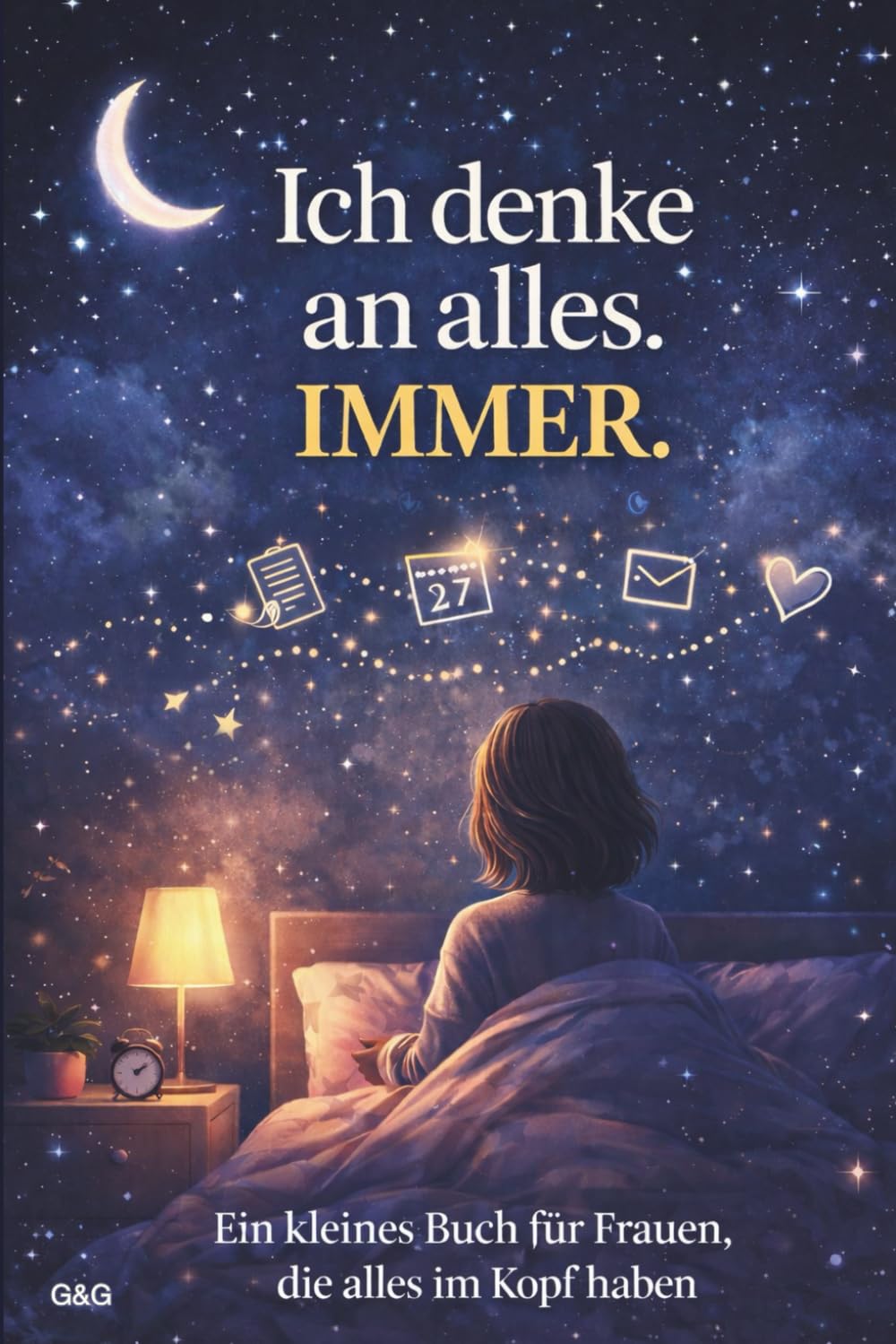 Ich denke an alles. Immer.: Ein kleines Buch für Frauen, die alles im Kopf haben