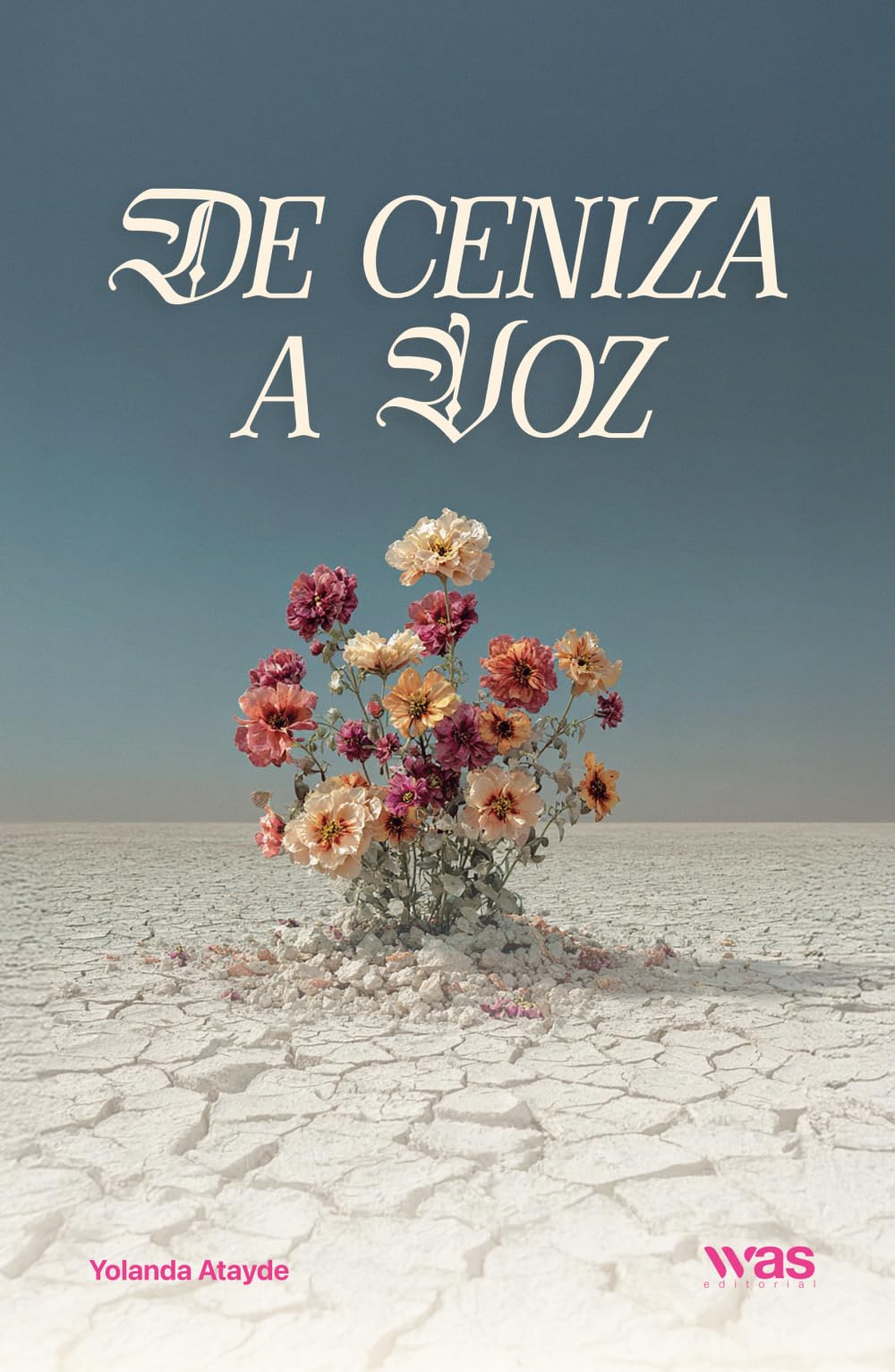 De ceniza a voz: Sana tu historia y renace desde el amor