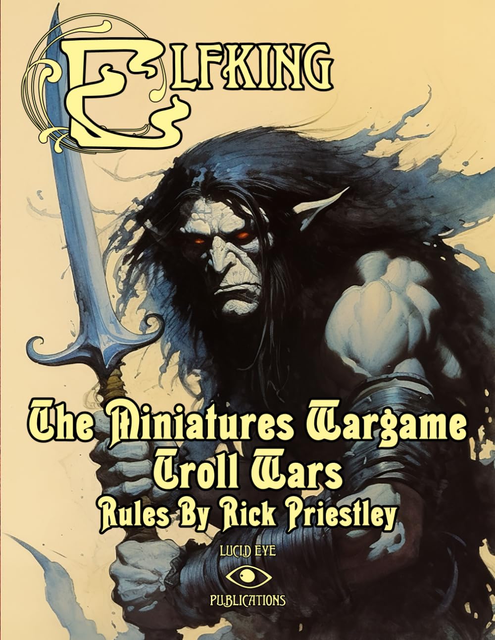 Elfking The Miniatures Wargame - Troll Wars: Rules By Rick Priestley