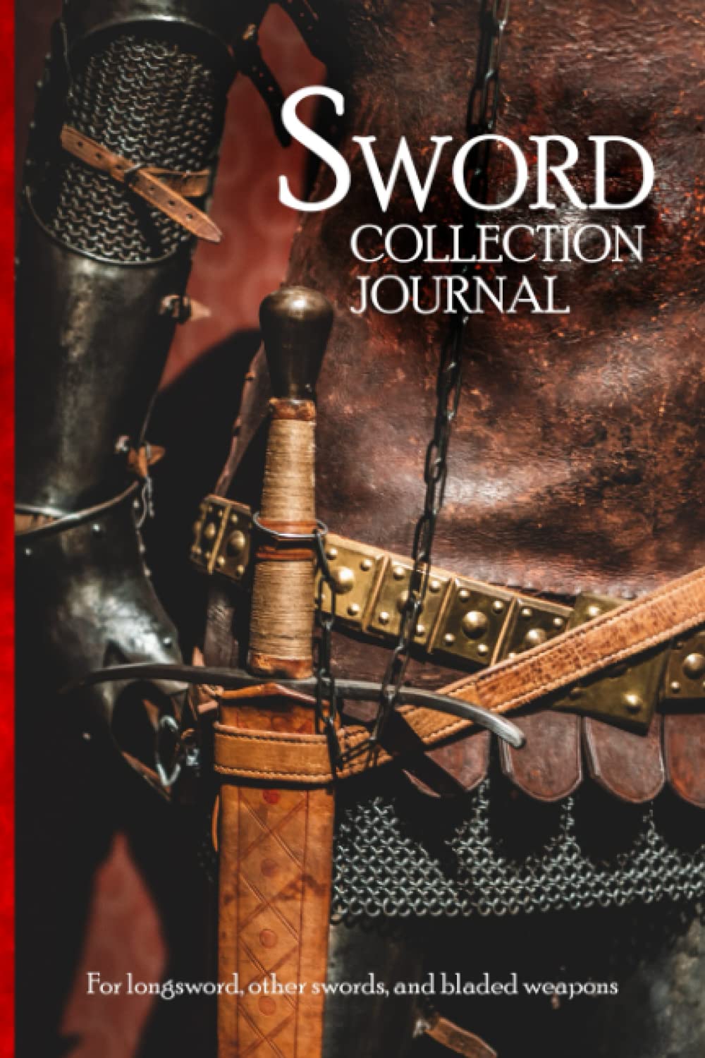 Independently published Sword Collection Journal: For longsword, others swords, and bladed weapons