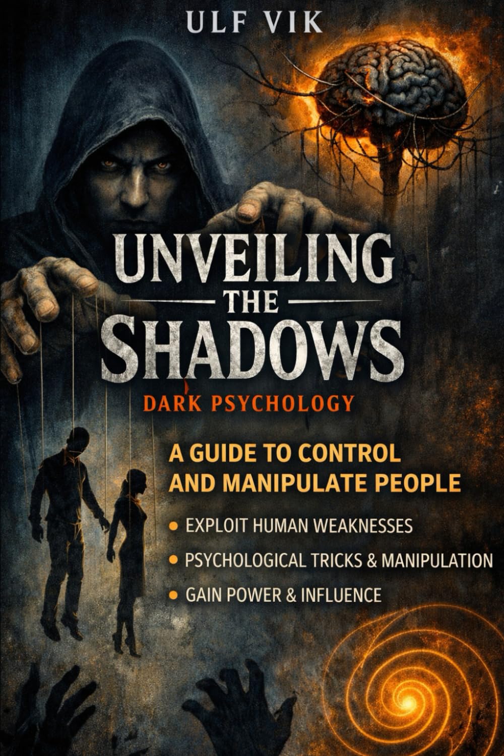 Unveiling the Shadows Dark Psychology: The Occult Exploring the Hidden Forces that Shape Human Behavior and Destiny Forever