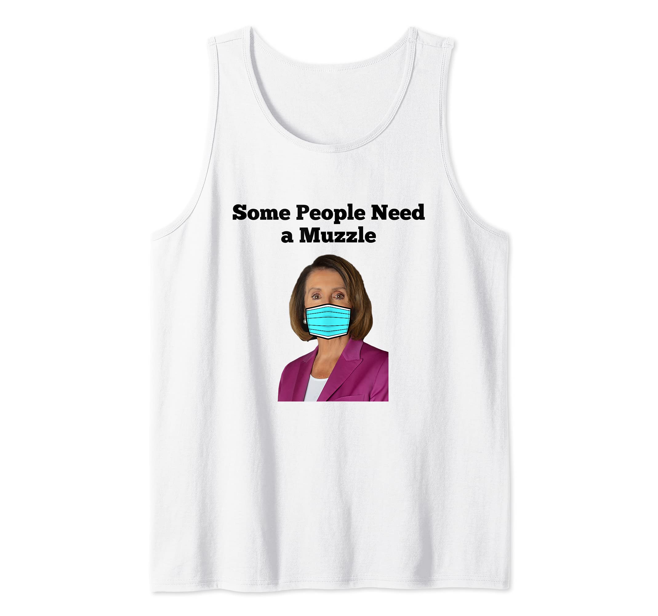 Some People Need a Muzzle- Funny Nancy Mask Tank Top, White