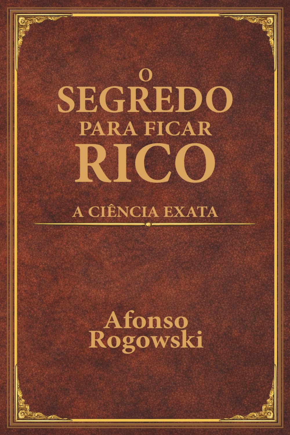 o segredo para ficar rico: a ciência exata