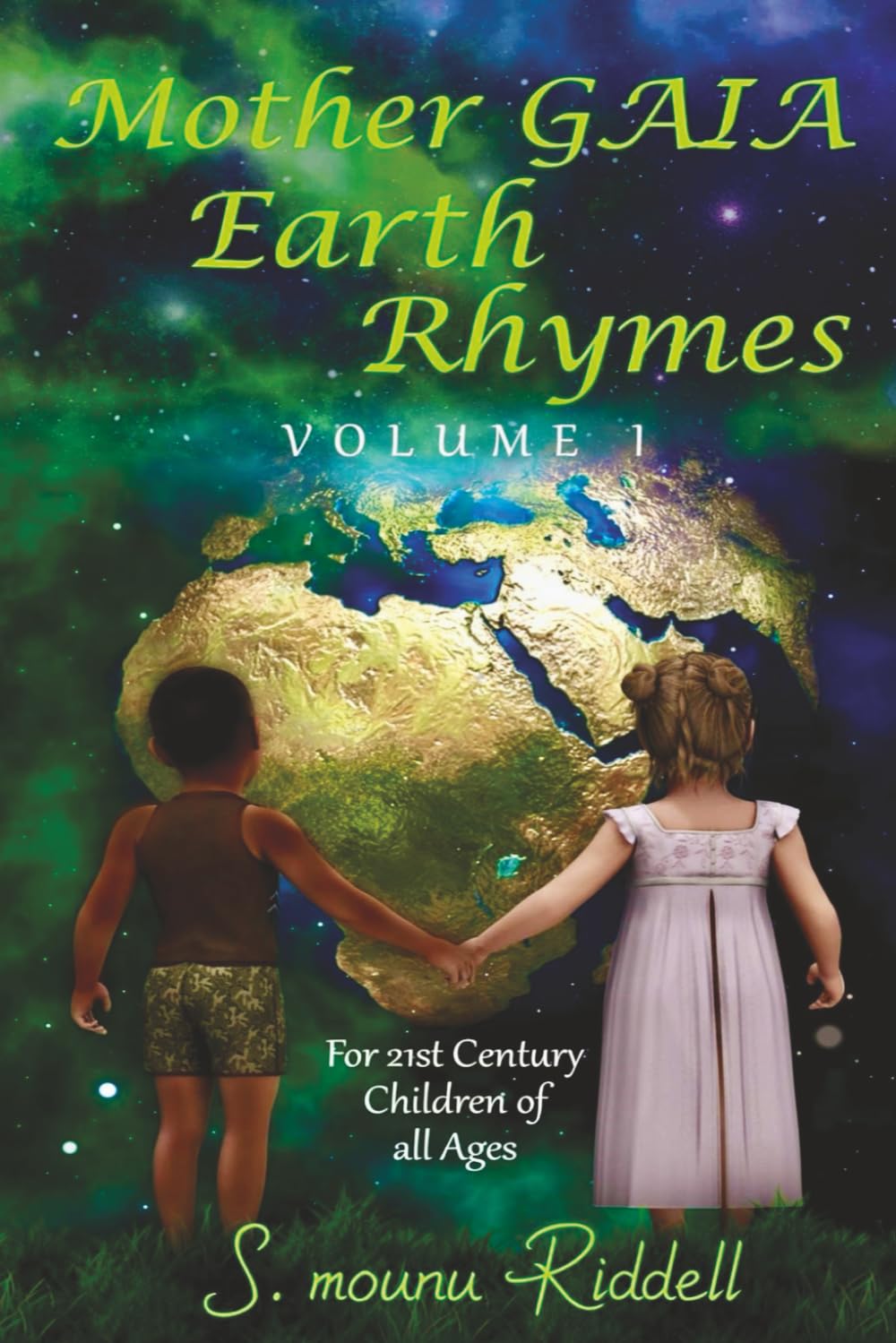 Mother Gaia Earth Rhymes: For 21st Century Children of All Ages