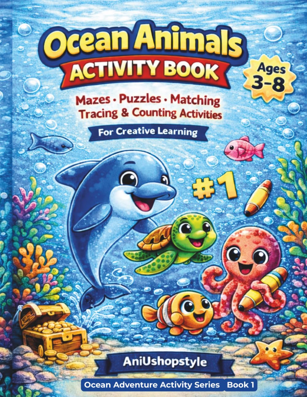 Ocean Animals Activity Book for Kids Ages 3–8: Mazes, Puzzles, Matching, Tracing & Counting Activities for Learning and Fun (Ocean Adventure Activity Series)