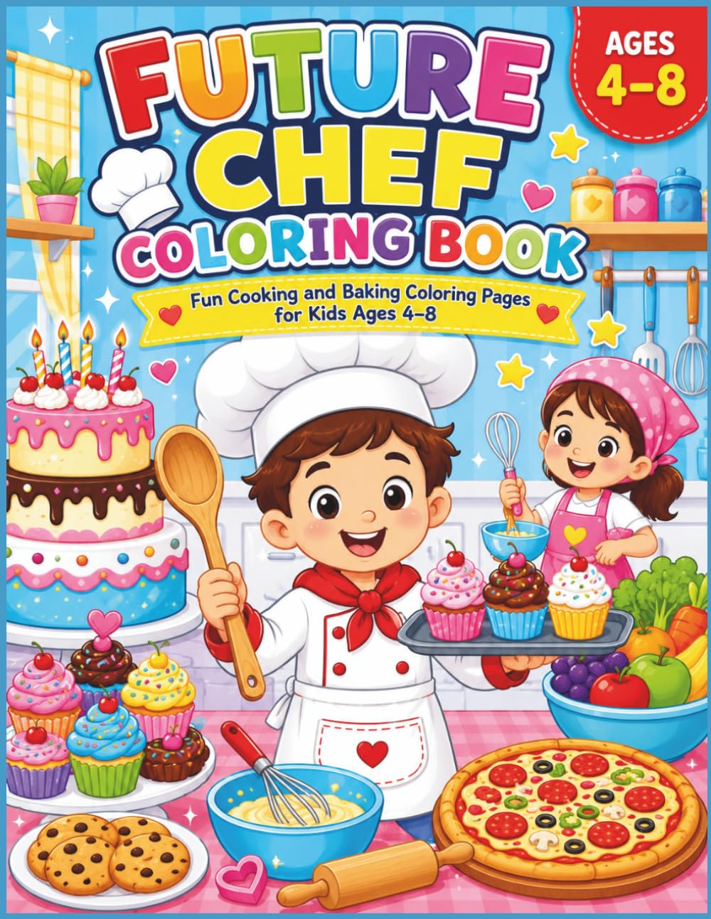 Future Chef Coloring Book: Fun Cooking and Baking Coloring Pages for Kids Ages 4–8 (Future Careers Coloring Book Series)