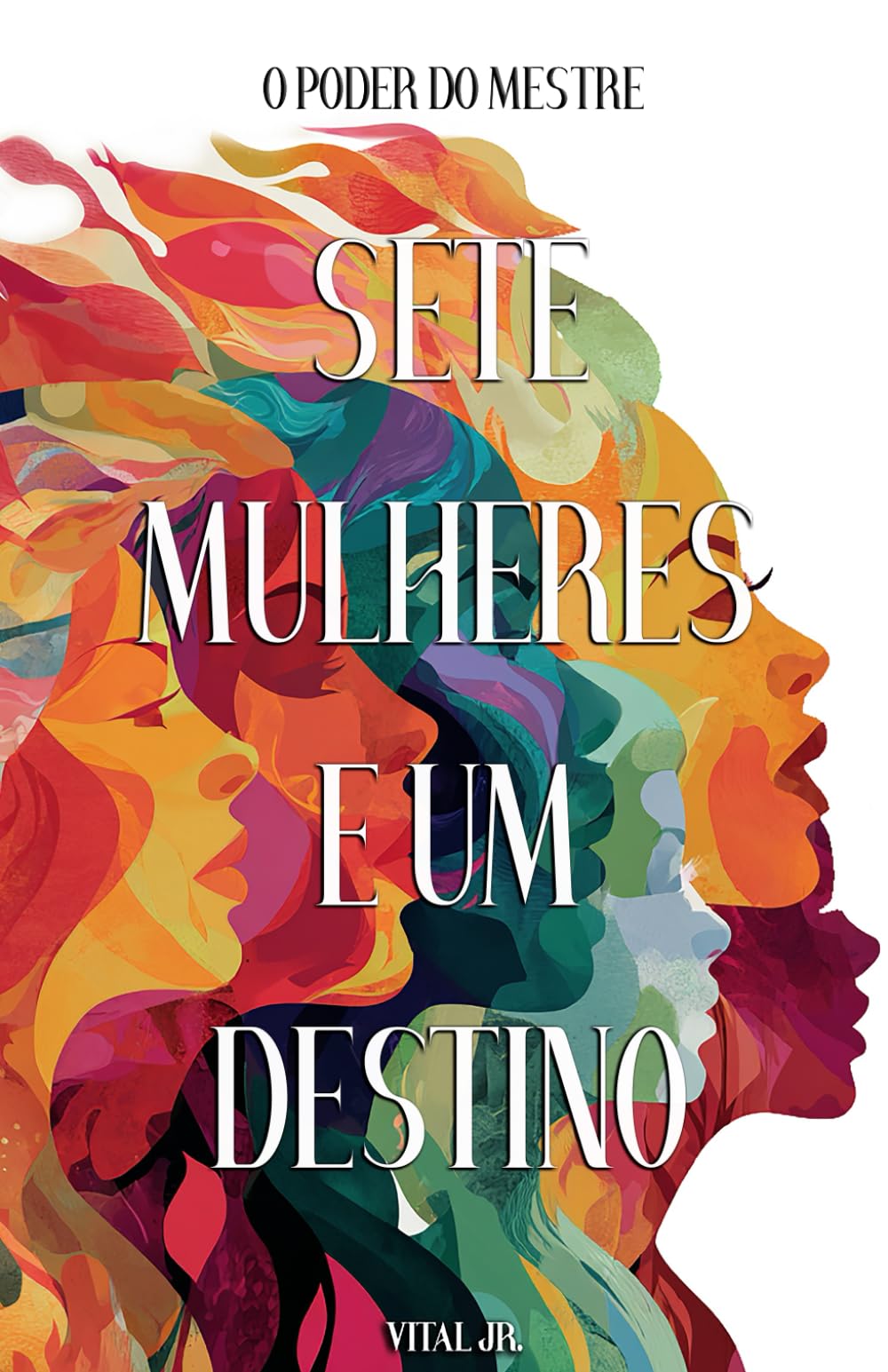Sete Mulheres e um Destino: O poder do Mestre