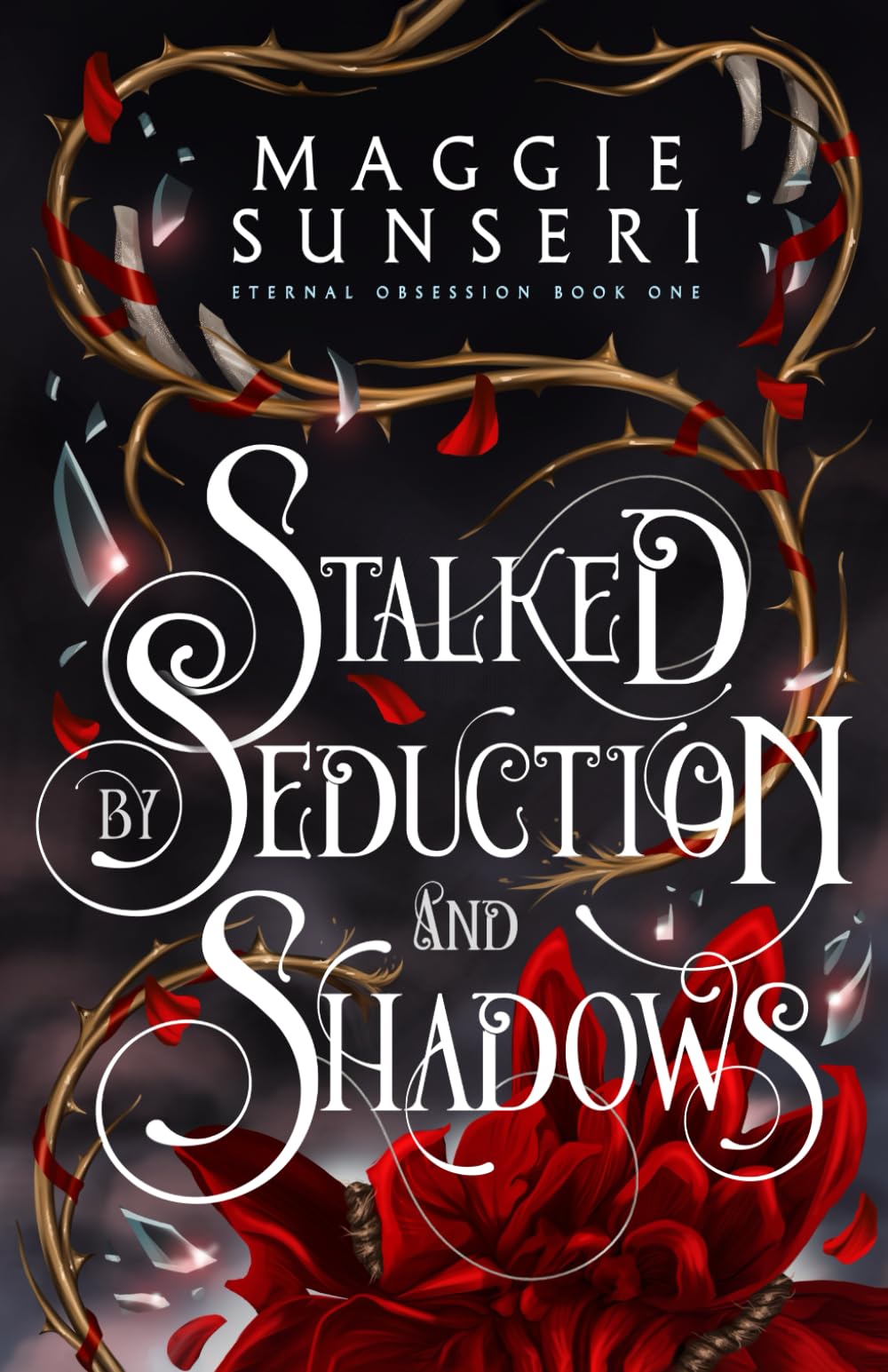 Stalked by Seduction and Shadows: 1 (Eternal Obsession)