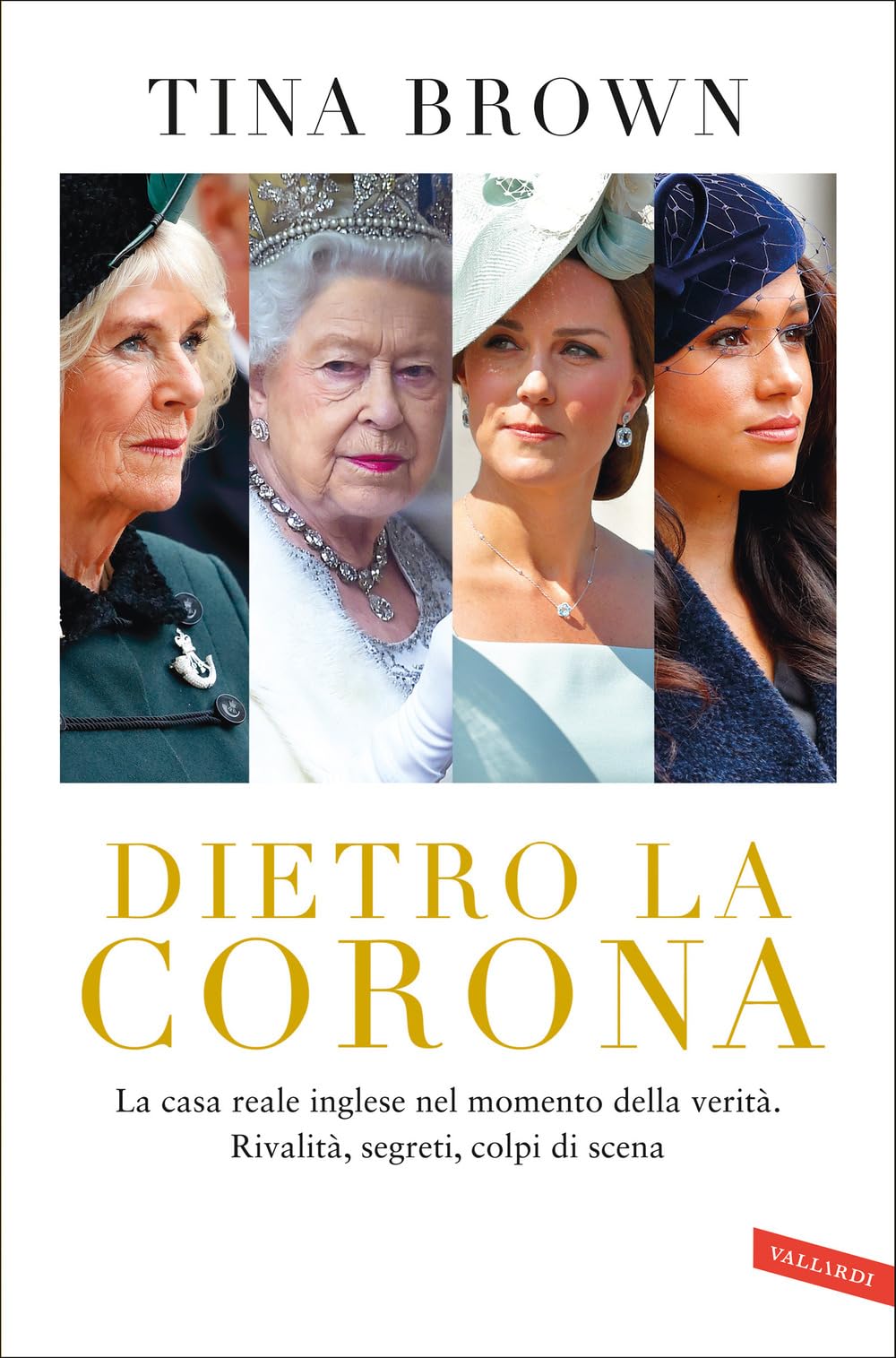 Dietro La Corona. La Casa Reale Inglese Nel Momento Della Verità. Rivalità, Segreti, Colpi Di Scena - 4