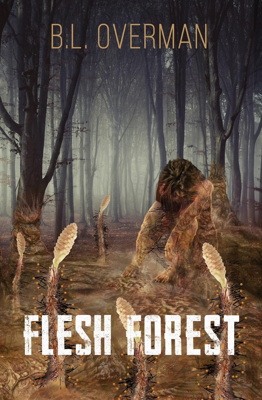 Flesh Forest: (Primeval Ones Book 5) a Splatterpunk, Lovecraftian, Body Horror Novel