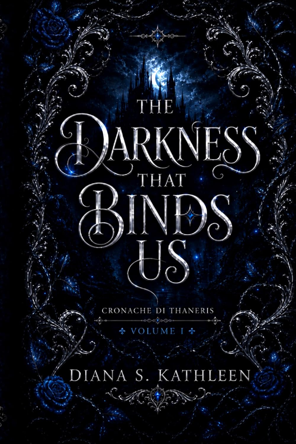 The Darkness That Binds Us: Cronache di Thaneris - Volume I