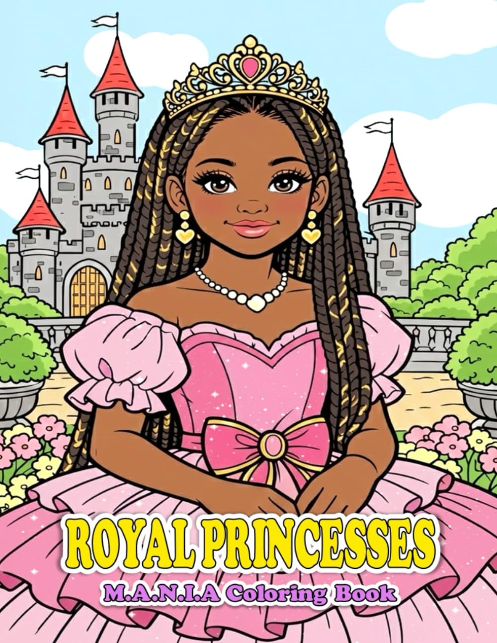 ROYAL PRINCESSES: M.A.N.I.A COLORING BOOK