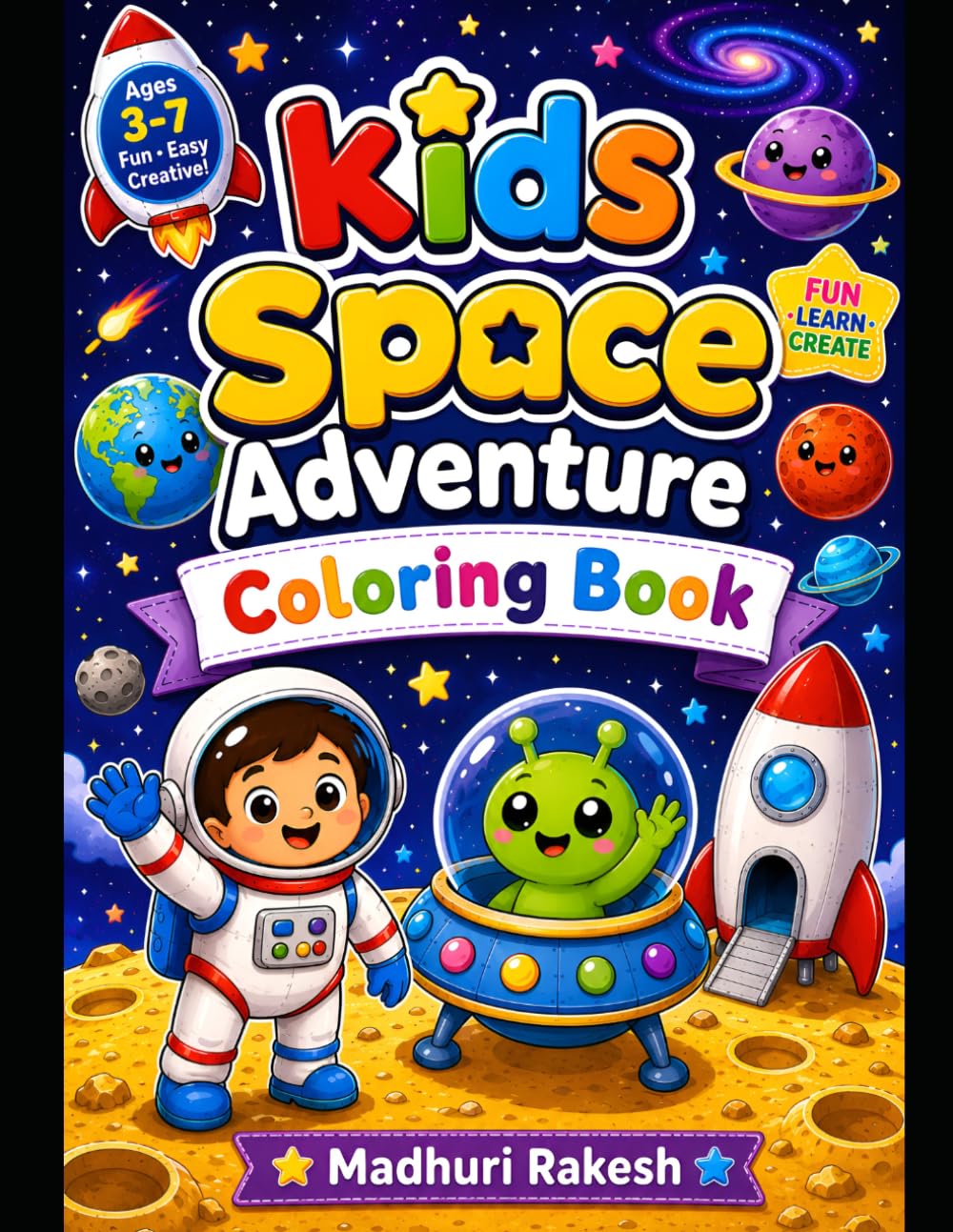 Kids Space Adventures Coloring Book: Cute Astronauts, Friendly Aliens, Rockets, Planets, UFOs, Space Robots, Moon Adventures, and Galaxy Fun | Big, ... Pages for Preschoolers and Young Kids
