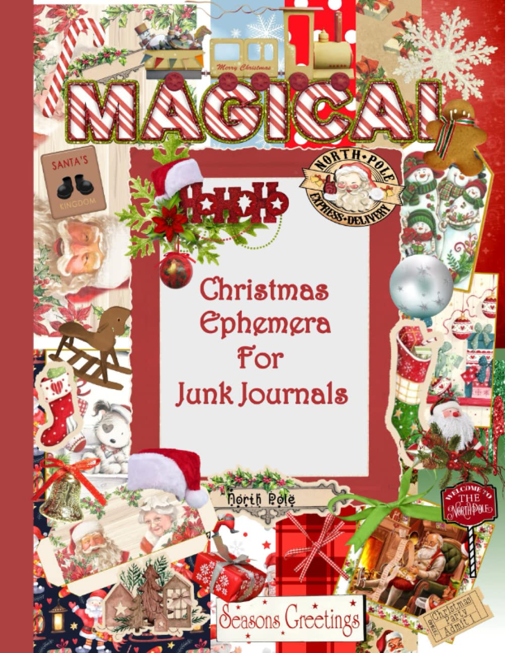 CHRISTMAS EPHEMERA FOR JUNK JOURNALS: North Pole: A Collection of Over 200 North Pole Christmas Ephemera for Junk Journals, Scrapbooking, Card Making ... Crafts | CHRISTMAS EPHEMERA FOR SCRAPBOOKING