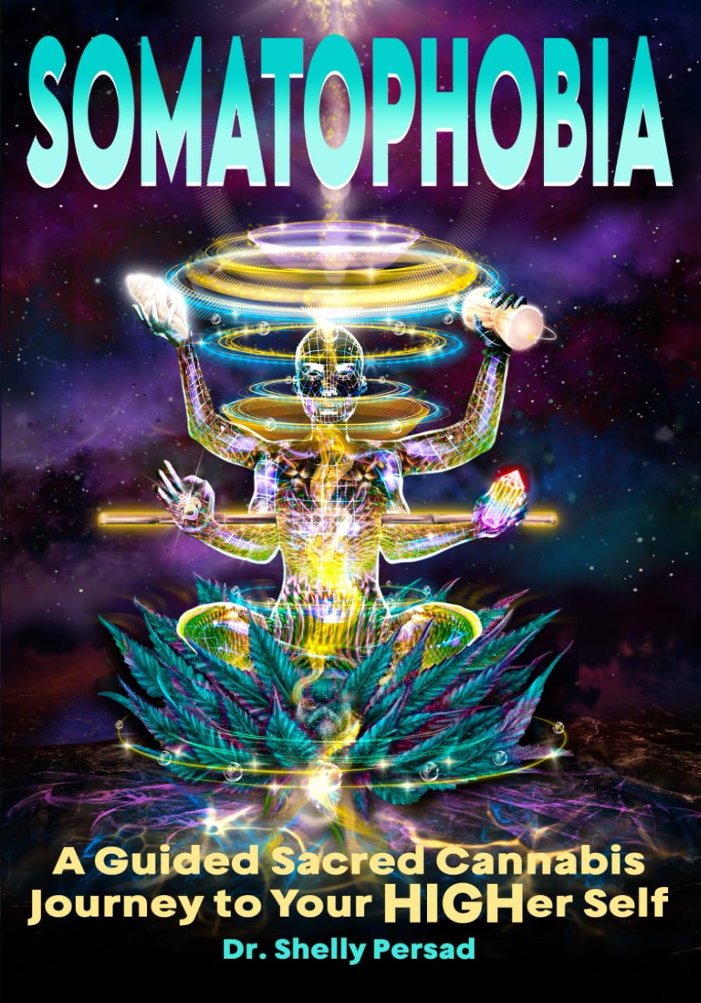 Somatophobia: A Guided Sacred Cannabis Journey To Your HIGHer Self