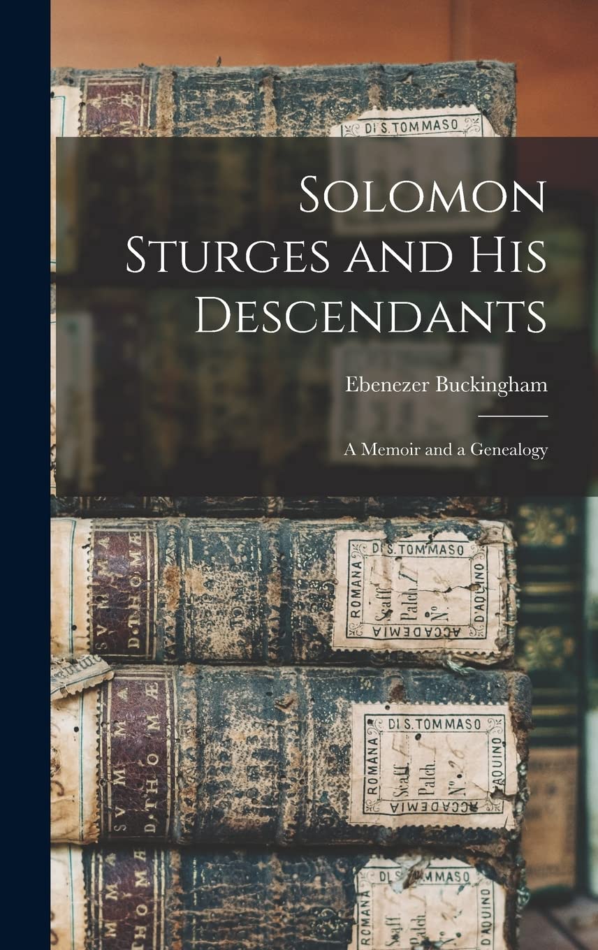 Solomon Sturges and his Descendants; a Memoir and a Genealogy